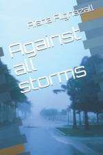 Against all storms af Aisha Algazal