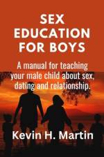 Sex Education for Boys af Kevin H Martin
