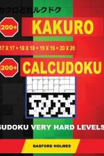 200 Kakuro 17x17 + 18x18 + 19x19 + 20x20 + 200 Calcudoku Sudoku Very hard levels. af Basford Holmes