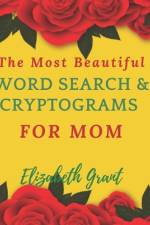 The Most Beautiful Word Search & Cryptograms For Mom af Elizabeth Grant
