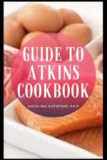Guide to Atkins Cookbook af Angelina Ruthford Ph D