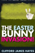 The Easter Bunny Invasion! af Clifford James Hayes