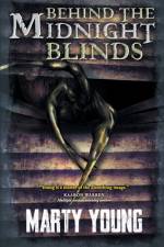 Behind the Midnight Blinds af Marty Young