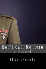 Don't Call Me Hero af Eliza Lentzski