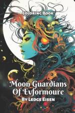 Moon Guardians Of Evformoure Coloring Book af Ledge Eisen