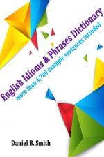 English Idioms & Phrases Dictionary af Daniel B Smith
