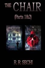The Chair (Parts 1&2) af R R Sechi