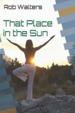 That Place in the Sun af Rob Walters
