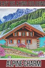 Easy Relaxing Coloring - Alpine Charm af James Woodward