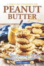 A Thrilling Cookbook for Peanut Butter Lovers af Mabel Garet