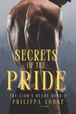 Secrets of the Pride af Philippa Lodge