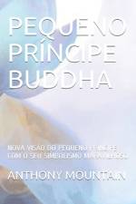 Pequeno Príncipe Buddha af Anthony Mountain