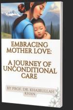 Embracing Mother Love af Khairullah Khan