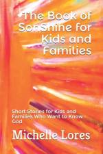 The Book of SonShine for Kids and Families af Michelle Lores