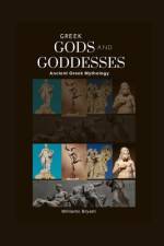 Greek Gods and Goddesses af Williams Bryant