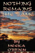 Nothing Remains the Same af Meeka O'Brien