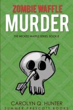 Zombie Waffle Murder af Carolyn Q Hunter