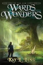 Wards and Wonders af Kay L Ling