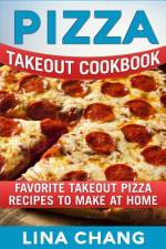 Pizza Takeout Cookbook af Lina Chang