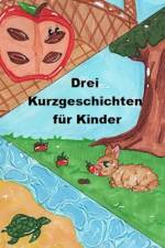3 Kurzgeschichten für Kinder af Cara Alexander