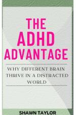 The ADHD Advantage af Shawn Taylor