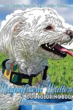 Magnificent Maltese Dog Coloring Book - Dogs Coloring Pages For Kids & Adults af Richard Edward Hargreaves