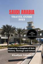 Saudi Arabia Travel Guide 2023 af Khadijah Yahaya