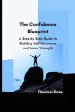 The Confidence Blueprint af Flawless Dave
