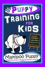Puppy Training for Kids, Dog Care, Dog Behavior, Dog Grooming, Dog Ownership, Dog Hand Signals, Easy, Fun Training * Fast Results, Maltipoo Puppy Training, Puppy Training Book for Kids af Poppy Trayner