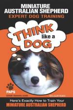 MINIATURE AUSTRALIAN SHEPHERD Expert Dog Training af Paul Allen Pearce
