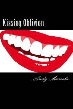 Kissing Oblivion af Andy Mascola