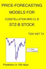 Price-Forecasting Models for Constellation Brd Cl B STZ-B Stock af Ton Viet Ta