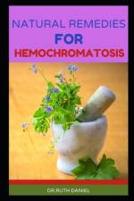 Natural Remedies for Hemochromatosis af Ruth Daniel
