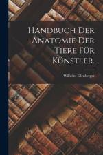 Handbuch der Anatomie der Tiere für Künstler. af Wilhelm Ellenberger