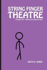 String Finger Theatre, Episode Five af Keith D Jones