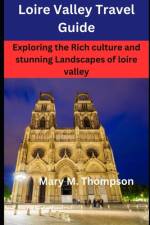 Loire Valley Travel Guide af Mary M Thompson