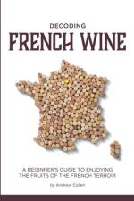Decoding French Wine af Andrew Cullen