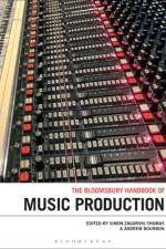 The Bloomsbury Handbook of Music Production af Simon Zagorski-Thomas