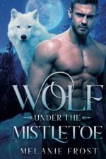 Wolf under the Mistletoe af Melanie Frost