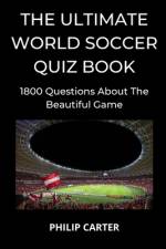 The Ultimate World Soccer Quiz Book af Philip Carter