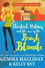 Sherlock Holmes and the Case of the Brash Blonde af Kelly Rey