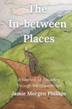 The In-between Places af Jamie Morgen Phillips