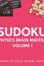 Sudoku Physics Brain Master Super Challenge Puzzle Book Volume 1 af Andre Tobisch