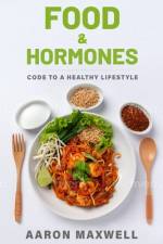 Food and Hormones af Aaron Maxwell