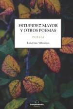 Estupidez Mayor Y Otros Poemas af Luis Cruz-Villalobos