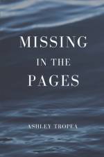 Missing in the Pages af Ashley Tropea
