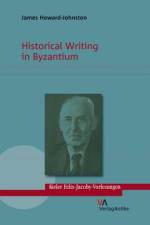 Historical Writing in Byzantium af James Howard-Johnston
