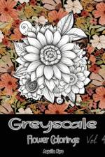 Grey Scale Flower Colorings Volume 4 af Aquila Kyo