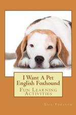 I Want A Pet English Foxhound af Gail Forsyth