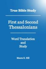 True Bible Study - First And Second Thessalonians af Maura K Hill